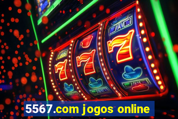 5567.com jogos online